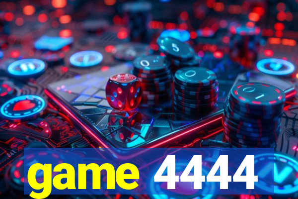 game 4444